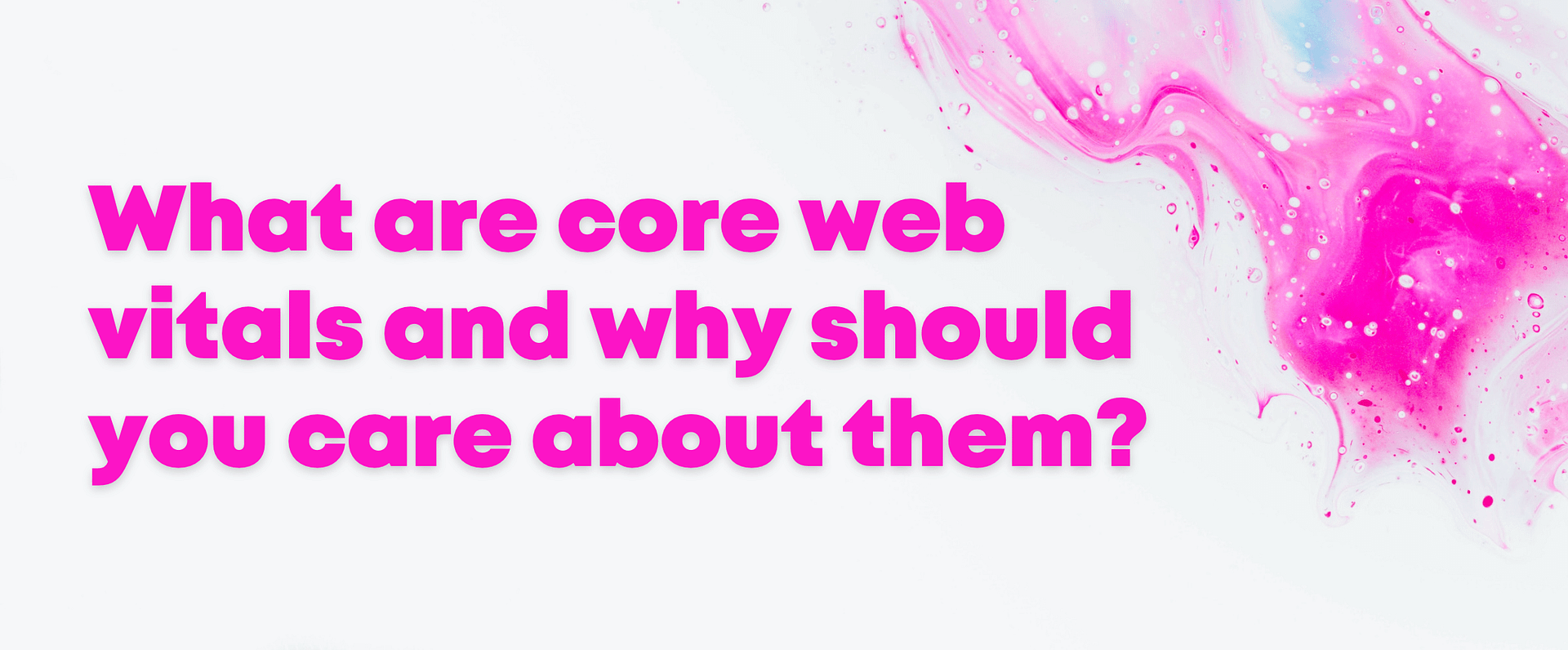 A tile for a blog titled "What are core web vitals and why should you care about them?"